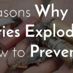 6 Reasons Why E-Cigarette Batteries Explode, and How to Prevent It