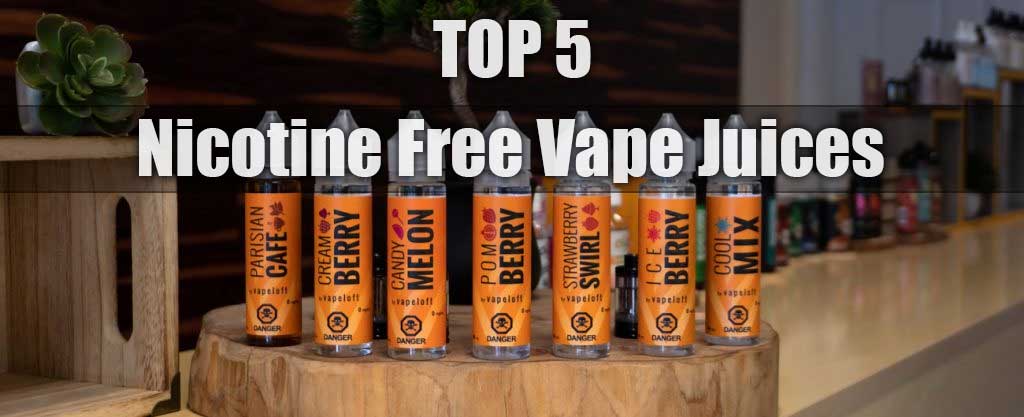 Read more about the article Top 5 Nicotine Free Vape Juices