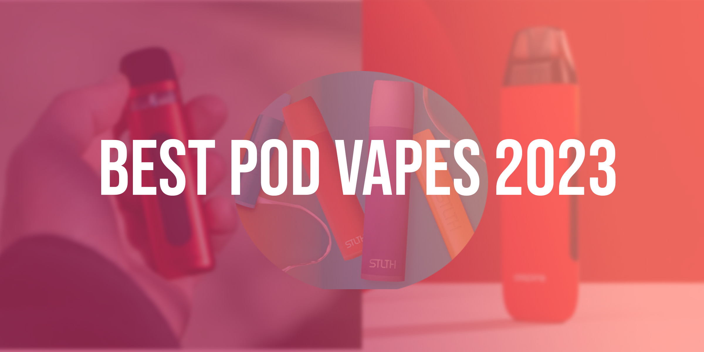 Read more about the article Best Pod Vapes 2023