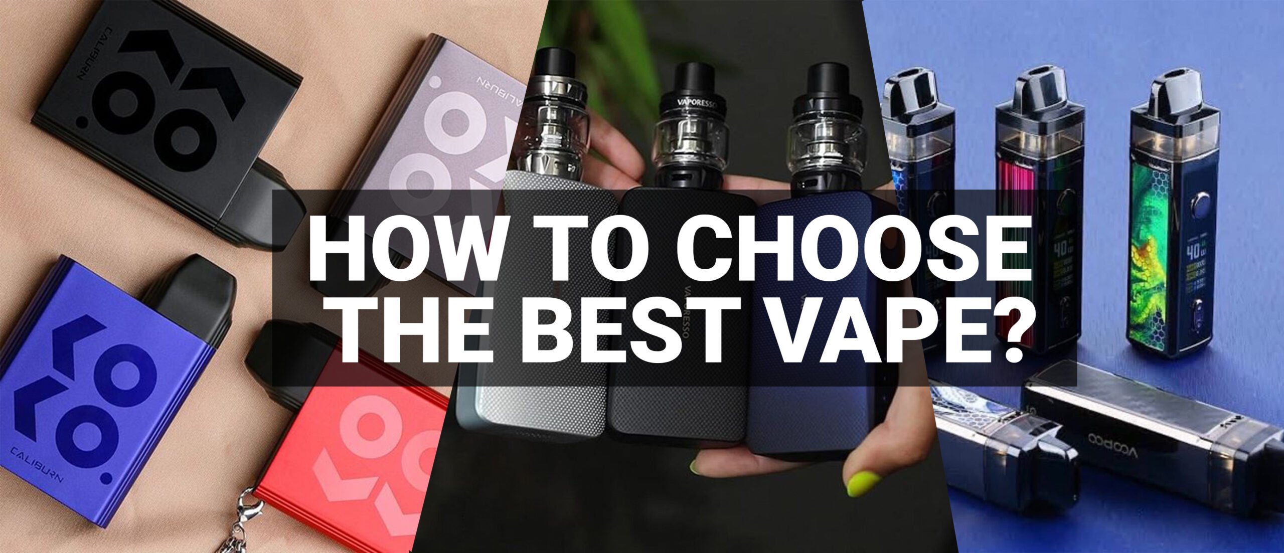 Read more about the article How to choose The Best Vape?